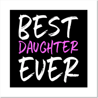 Best Daughter Ever Funny Gift Posters and Art